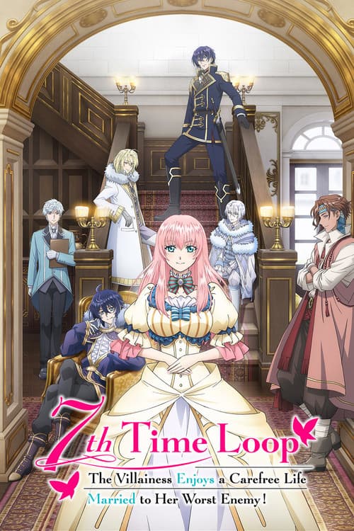 Póster de 7th Time Loop: The Villainess Enjoys a Carefree Life Married to Her Worst Enemy!